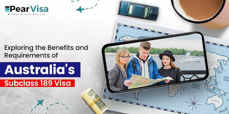 https://pearvisa.com/wp-content/uploads/2023/09/Exploring-the-Benefits-and-Requirements-of-Australias-Subclass-189-Visa.jpg